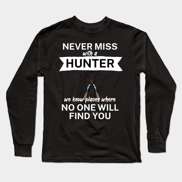 Never miss with a hunter Long Sleeve T-Shirt by maxcode